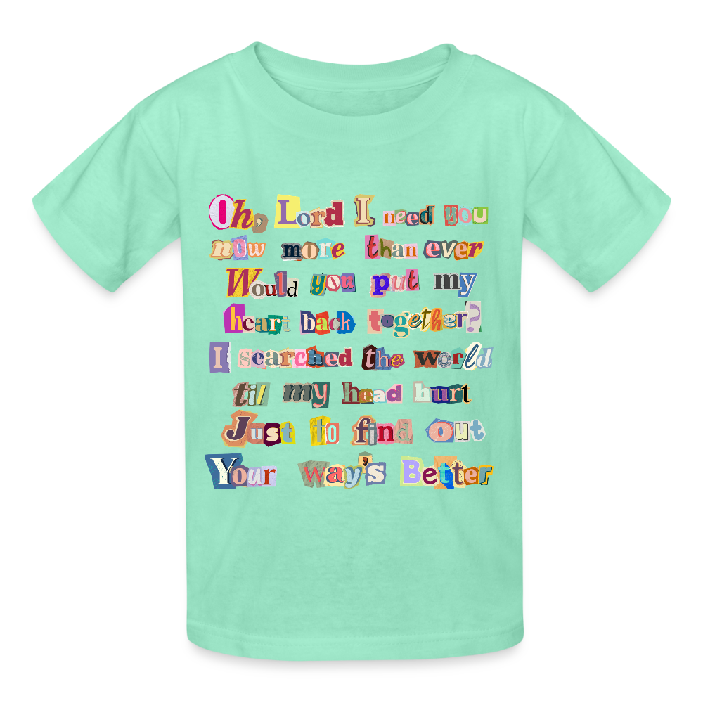 Your ways better kids shirt - deep mint