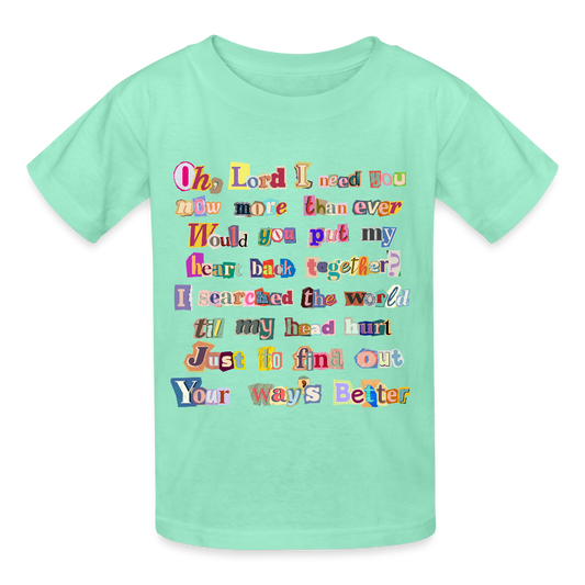 Your ways better kids shirt - deep mint